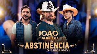 João Carreiro  ABSTINÊNCIA feat Jads e Jadson [upl. by Oikim]