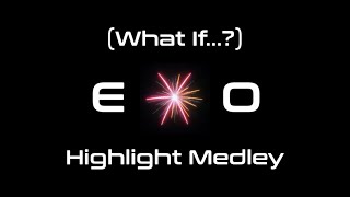 What If EXO’s EXIST had a Highlight Medley [upl. by Hamian]