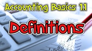 Accounting Basics 11  Definitions [upl. by Onaivatco]