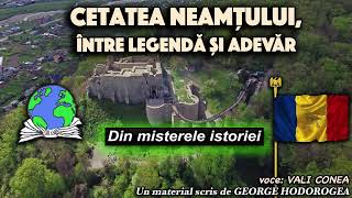 Cetatea neamtului intre legenda si adevar  Din misterele istoriei [upl. by Sommer486]