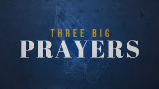 Three Big Prayers [upl. by Koy853]