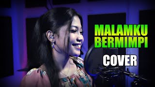 MALAMKU BERMIMPI COVER BY NUR AMIRA SYAHIRA [upl. by Ahsoyek373]