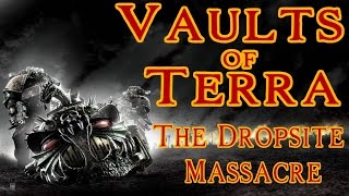 Vaults of Terra  Horus Heresy The Dropsite Massacre [upl. by Ecinnej]