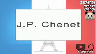 JP Chenet  How To Pronounce French Native Speaker [upl. by Leachim]