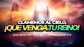 CLAMEMOS AL CIELO ¡QUE VENGA TU REINO Pastor Nahum Rosario  29 de Oct 2023 [upl. by Meggs]