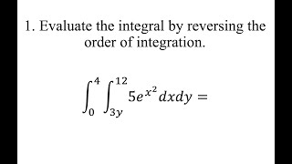 Evaluate the integral by reversing the order of integration [upl. by Hildegaard]