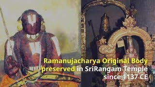 Ramanujacharya Original Body Mummified in Srirangam Temple since 1137 CE [upl. by Tooley455]