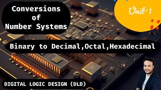 Binary to decimal octal amp hexadecimal conversion  number system  Digital Logic Design [upl. by Enilec40]