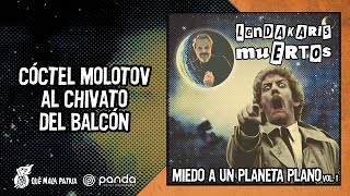 Lendakaris Muertos  Cóctel Molotov Al Chivato Del Balcón LyricVideo [upl. by Atteugram928]