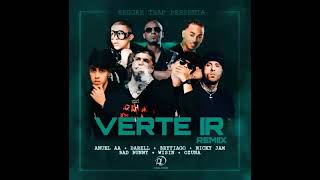 VERTE IR REMIX  Anuel AA Ft Darell Ft Nicky Jam Ft Ozuna Ft Brytiago Ft Bab Bunny Ft Wisin [upl. by Ahsitaf]