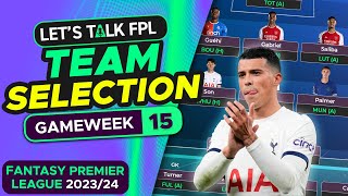 FPL TEAM SELECTION GAMEWEEK 15  FANTASY PREMIER LEAGUE 202324 TIPS [upl. by Grogan]