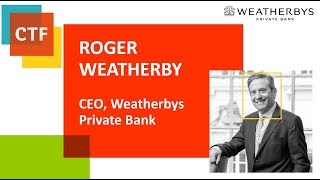 Introduction Roger Weatherby CEO Weatherbys Private Bank [upl. by Lib]