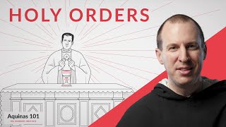 Holy Orders Aquinas 101 [upl. by Stinson]