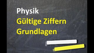 Physik  Gültige Ziffern  Grundlagen [upl. by Marigolda]