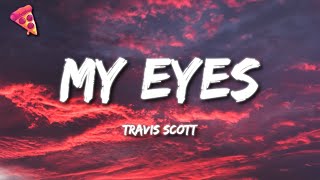 Travis Scott  MY EYES [upl. by Atinot]