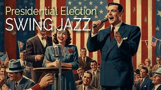 👉 PRESIDENTIAL ELECTION SWING JAZZ  1940s ELECTION MUSIC  TRUMP SWAYS TO MUSIC [upl. by Airlia506]