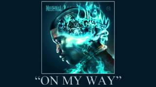 Meek Mill  On My Way Dreamchasers 2 [upl. by Haelat]