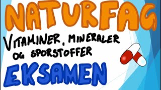 Naturfag muntlig eksamen  Næringsstoffene Vitaminer mineraler og sporstoffer [upl. by Erialb]