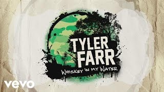 Tyler Farr  Whiskey in My Water Official Lyric Video [upl. by Eignav577]