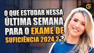 O QUE ESTUDAR NESSA ÚLTIMA SEMANA PARA O EXAME DE SUFICIÊNCIA 20242 [upl. by Oona472]