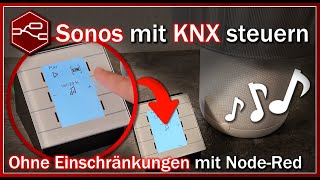 Musiksteuerung mit KNX  Sonos amp KNX mit NodeRed verbinden [upl. by Rowell]