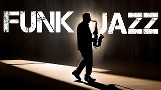 Funk Jazz Saxophone  Ultimate Groovy Jazz Playlist [upl. by Yliram]