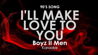 Ill Make Love To You  Boyz II Men karaoke [upl. by Anoet]