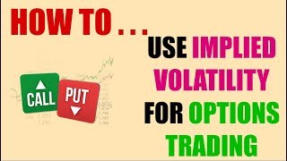 How To Use Implied Volatility In Options Trading [upl. by Aineg]