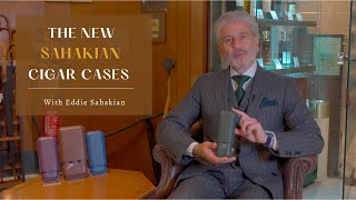 The new range of Edward Sahakian cigar cases With Eddie Sahakian [upl. by Neelhtakyram]