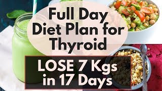 Full Day DietMeal Plan for Thyroid Part II  Weight Loss Diet for Thyroid  Lose 7 Kgs in 17 Days [upl. by Ashling]