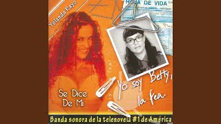 Se Dice de Mi Yo Soy Betty la Fea [upl. by Forlini]