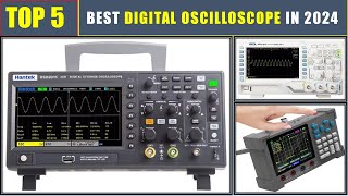 BEST Digital Oscilloscope In 2024  TOP 5 BEST 4 Channel Digital Oscilloscope Review [upl. by Shannah]