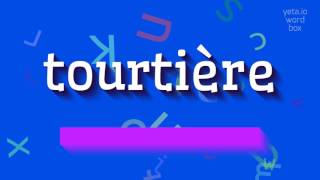 How to say quottourtièrequot High Quality Voices [upl. by Melgar]