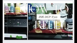 PAANO mag refill ng ink sa Brother DcpT310 [upl. by Rellim]