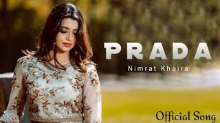 Prada2  Nimrat Khairafull song 2018 [upl. by Yniffit]