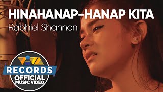 Hinahanaphanap Kita  Raphiel Shannon Official Music Video  Rico Blanco Songbook [upl. by Ecnedurp]