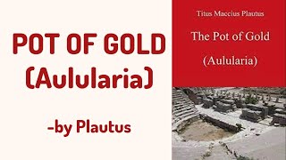 Pot of Gold Aulularia by Plautus  Full Summary and Analysis in Hindi  Roman Literature [upl. by Kellie]