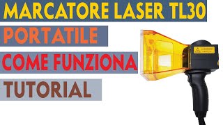 MARCATORE LASER PORTATILE TL30 TUTORIAL FUNZIONAMENTO [upl. by Akcimat]