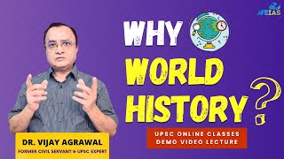 WHY WORLD HISTORY FOR UPSC  Civil Services  Dr Vijay Agrawal  AFEIAS ONLINE CLASSES  MAINS [upl. by Ashby995]