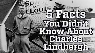 5 Facts You Didnt Know About Charles Lindbergh [upl. by Tigirb]