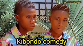 kibondo comedy music official  audio video is coming soon [upl. by Euqinorev]