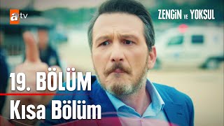 Zengin ve Yoksul 19 Kısa Bölüm  Kısa Bölümler [upl. by Odlaner908]