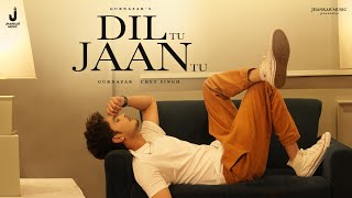 Dil Tu Jaan Tu Full Video Gurnazar Ft Kritika Yadav  New Punjabi Viral Song  Chet Singh [upl. by Any516]