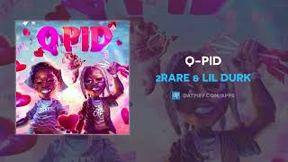 2Rare amp Lil Durk  QPid AUDIO [upl. by Nashom]