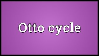 Otto cycle Meaning [upl. by Pedaiah]