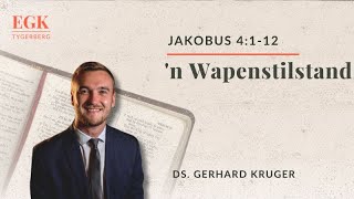 n Wapenstilstand  Ds Gerhard Kruger  Jakobus 4112 [upl. by Dnalyaw]