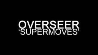 Overseer  Supermoves [upl. by Akirdna676]