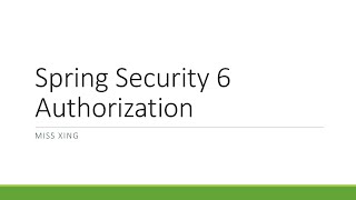 4 Spring Security 6  Authorization Architecture Request Matcher Method Authorization [upl. by Arsuy936]