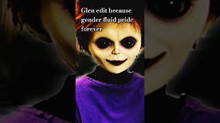 glen genderfluid chucky [upl. by Aivirt]