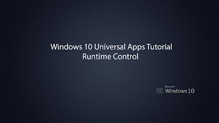 Windows 10 Universal Apps  Runtime Control [upl. by Young]